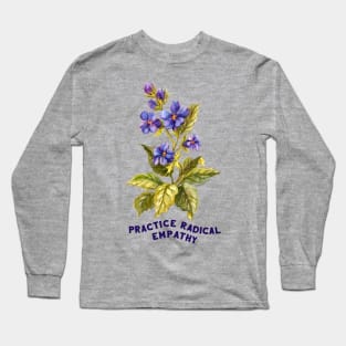 Practice Radical Empathy Long Sleeve T-Shirt